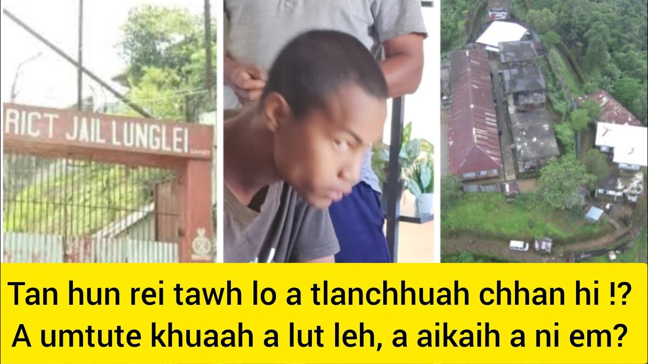 Jail tang tlan chhuak, nimina man anih dan ngaihnawm. Rei tang tawh lo tur a tlan chhuak!