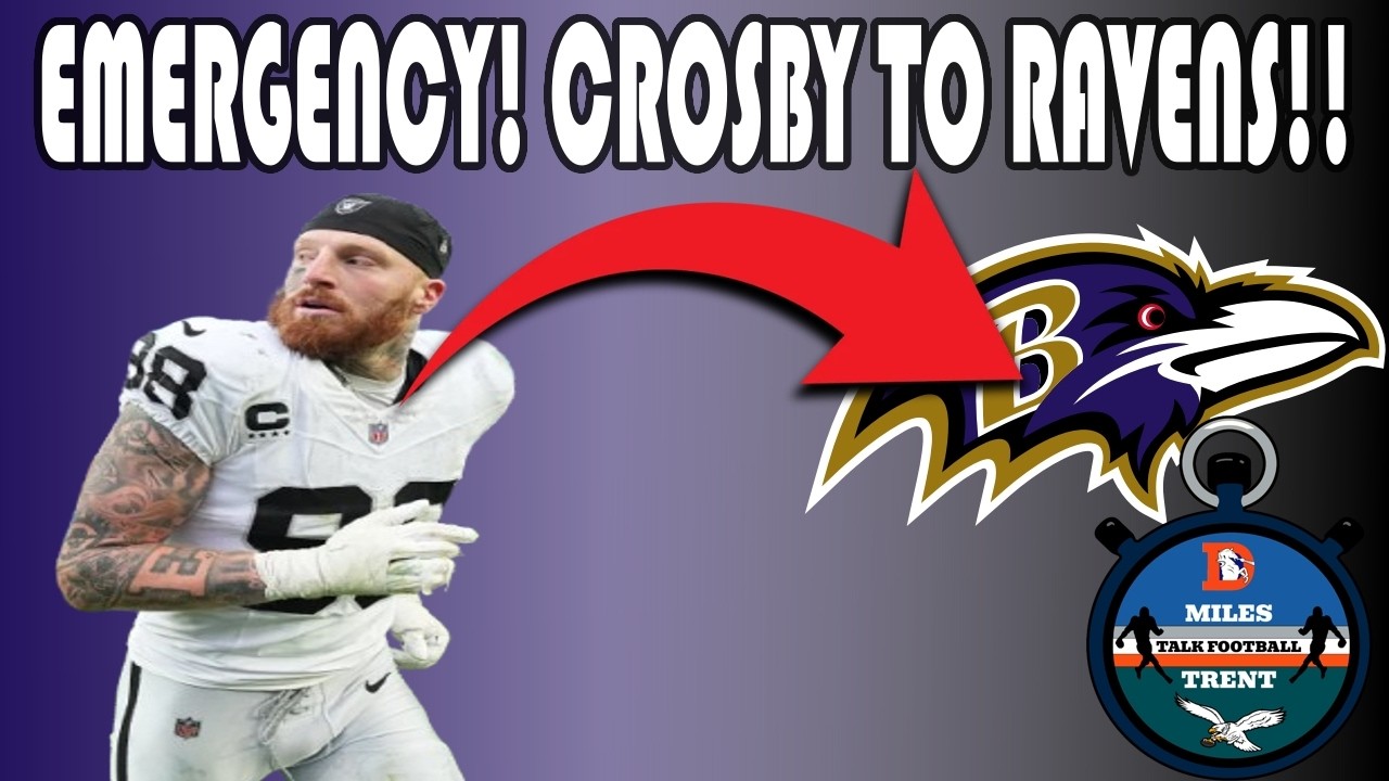 EMERGENCY! MAXX CROSBY TO RAVENS || Miles & Trent Talk Football