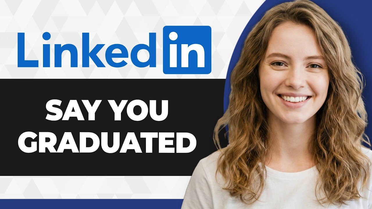 How to Say You Graduated on LinkedIn (Full 2026 Guide)