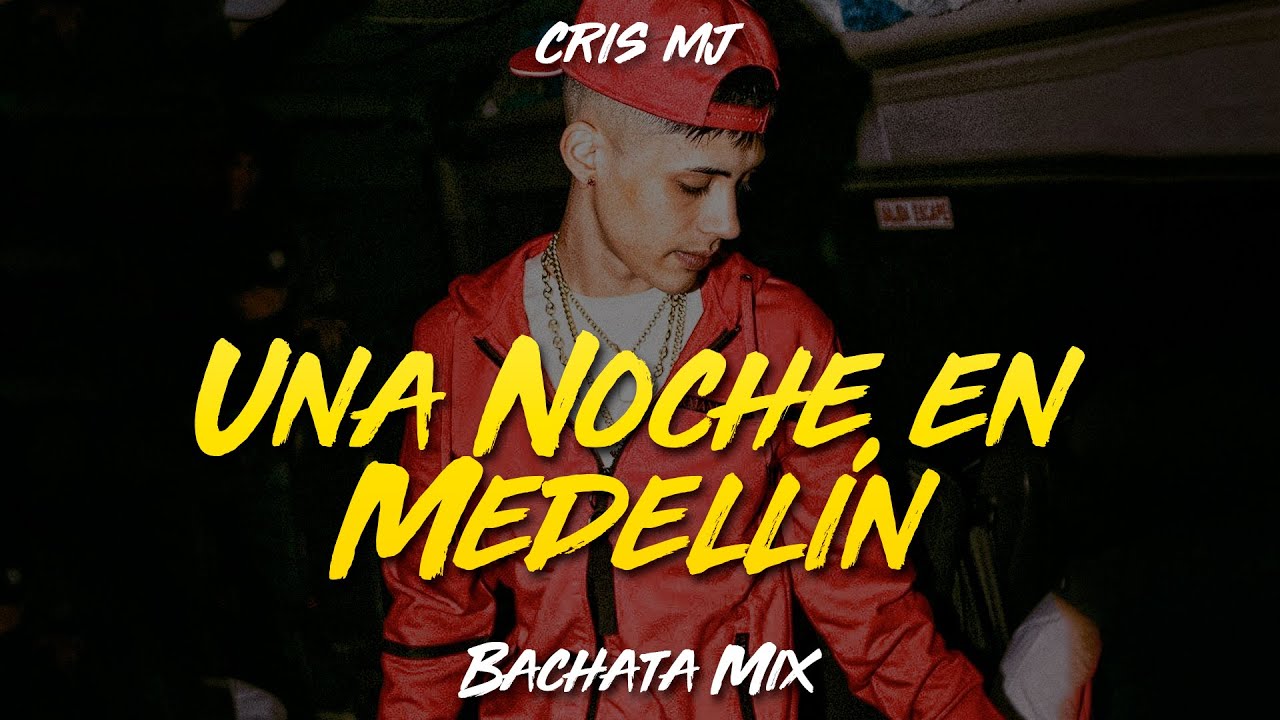 Una Noche En Medellín - Cris MJ | Bachata Mix [BachaTone]