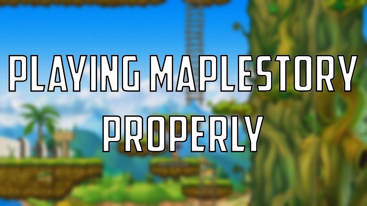 Playing MapleStory Properly - Intro