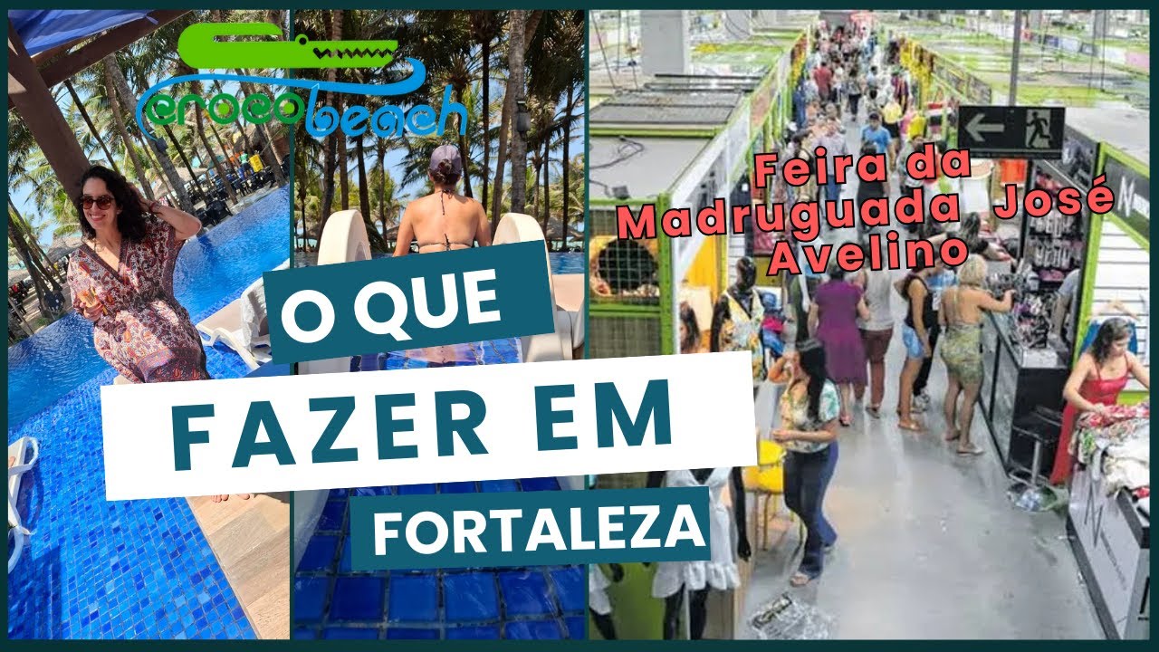 JERI E FORTALEZA Parte 4 / CROCO BEACH / FEIRA DA MADRUGADA DE FORTALEZA
