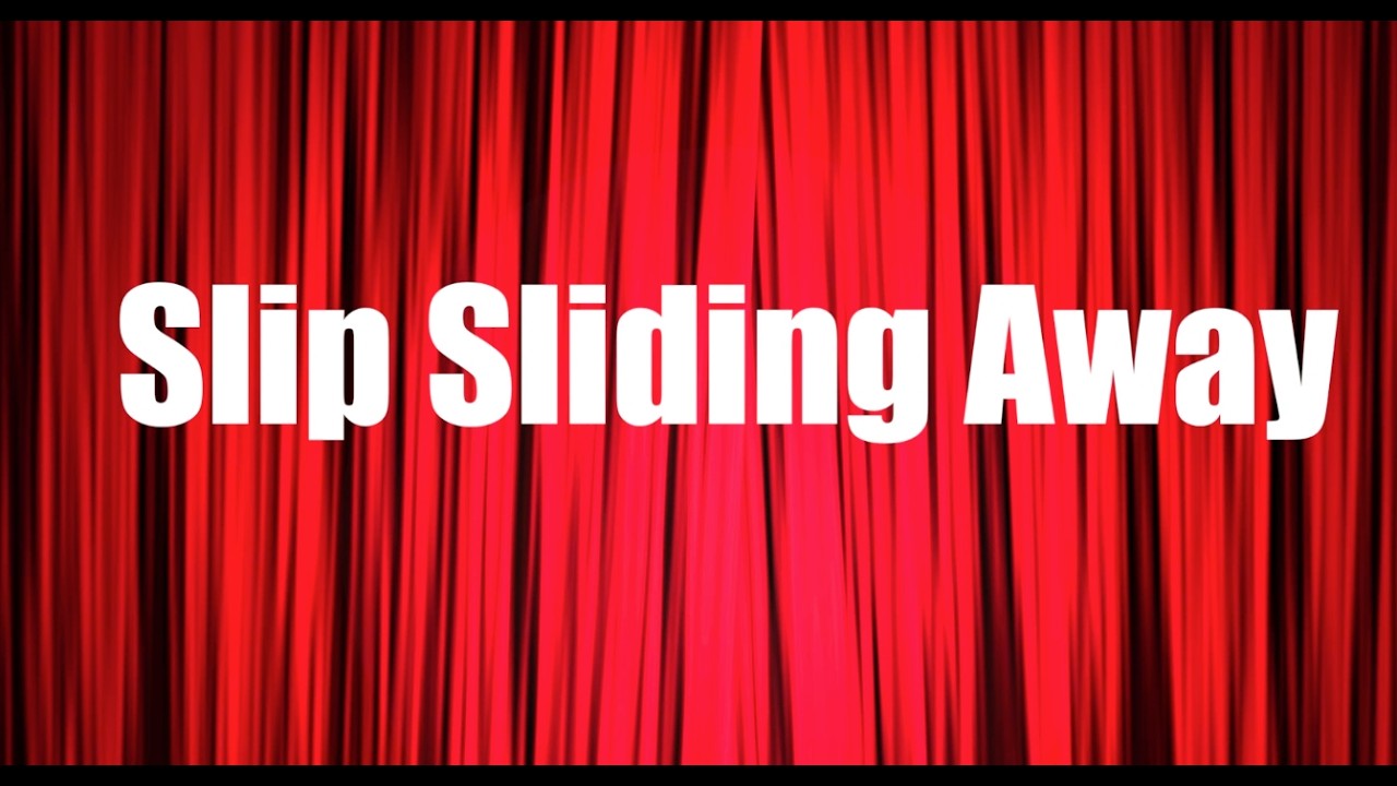 Slip Sliding Away   solo