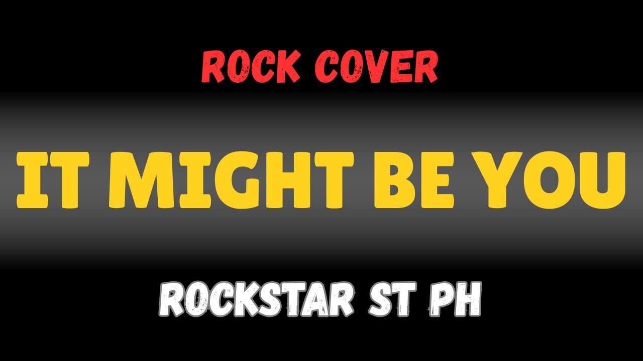 It Might Be You - Rockstart Street PH (Rock Version)