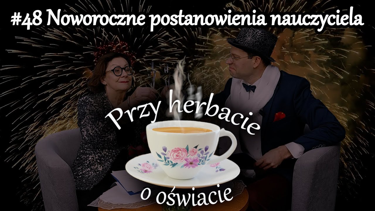 Noworoczne postanowienia nauczyciela - Przy herbacie o oświacie #48