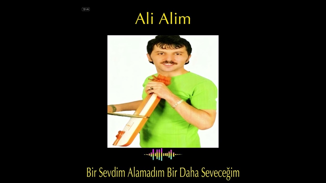 Ali Alim - Bir Sevdim Alamadım Bir Daha Seveceğim