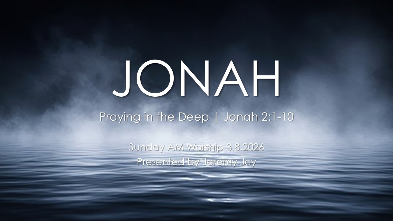 Praying in the Deep (3.8.2026 AM)
