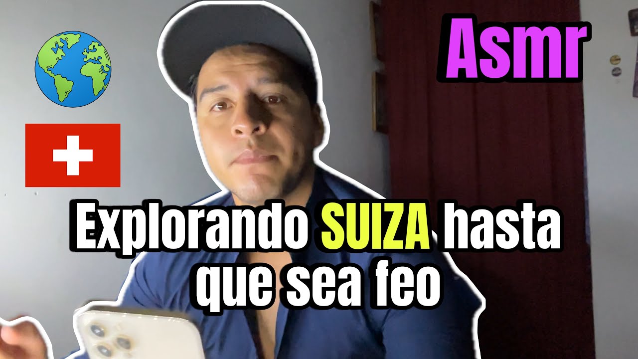 ASMR EXPLORANDO SUIZA HASTA QUE SEA FEO/ explorando países en ASMR 