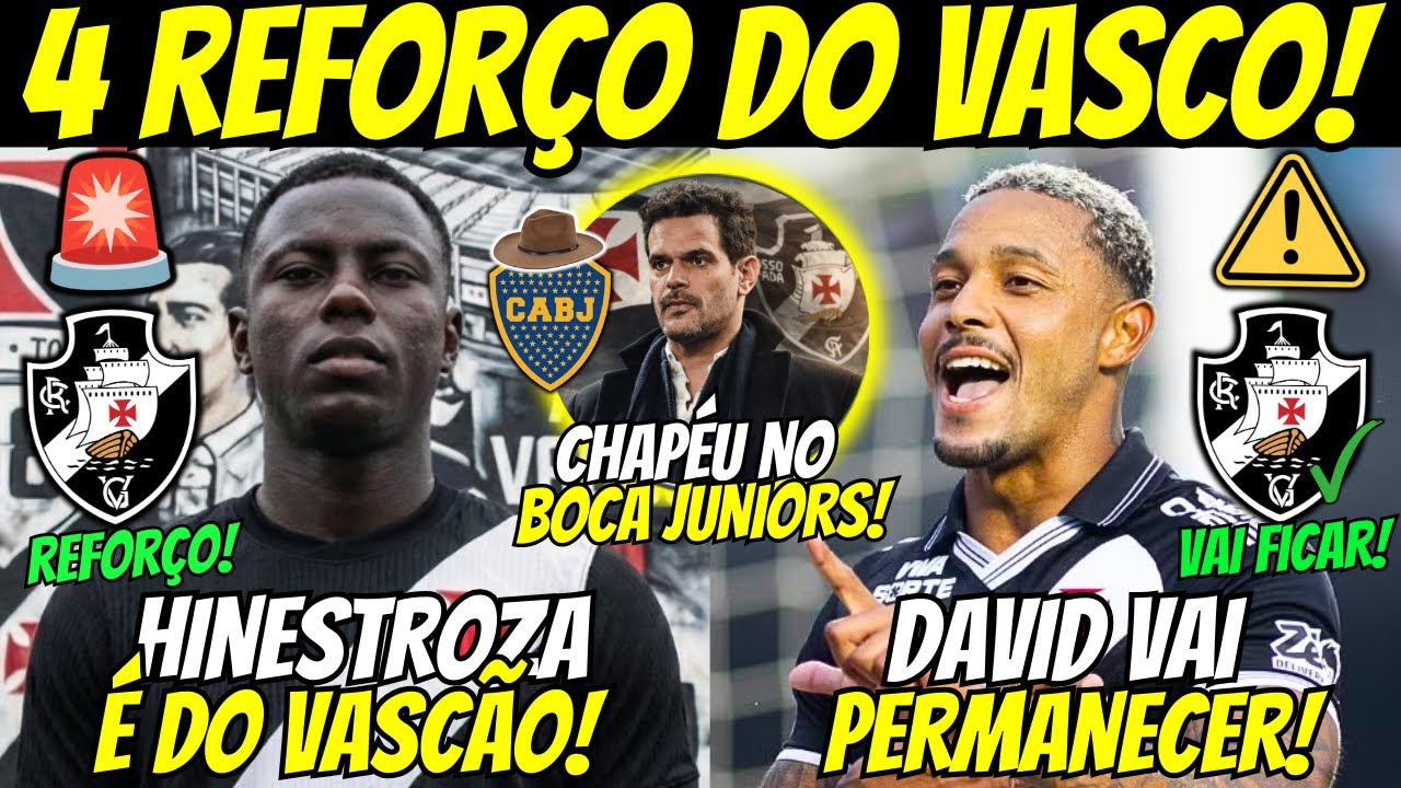 🚨URGENTE! HINESTROZA CHEGANDO NO VASCO! CHAPÉU NO BOCA JUNIORS! DAVID VAI PERMANECER NO VASCO