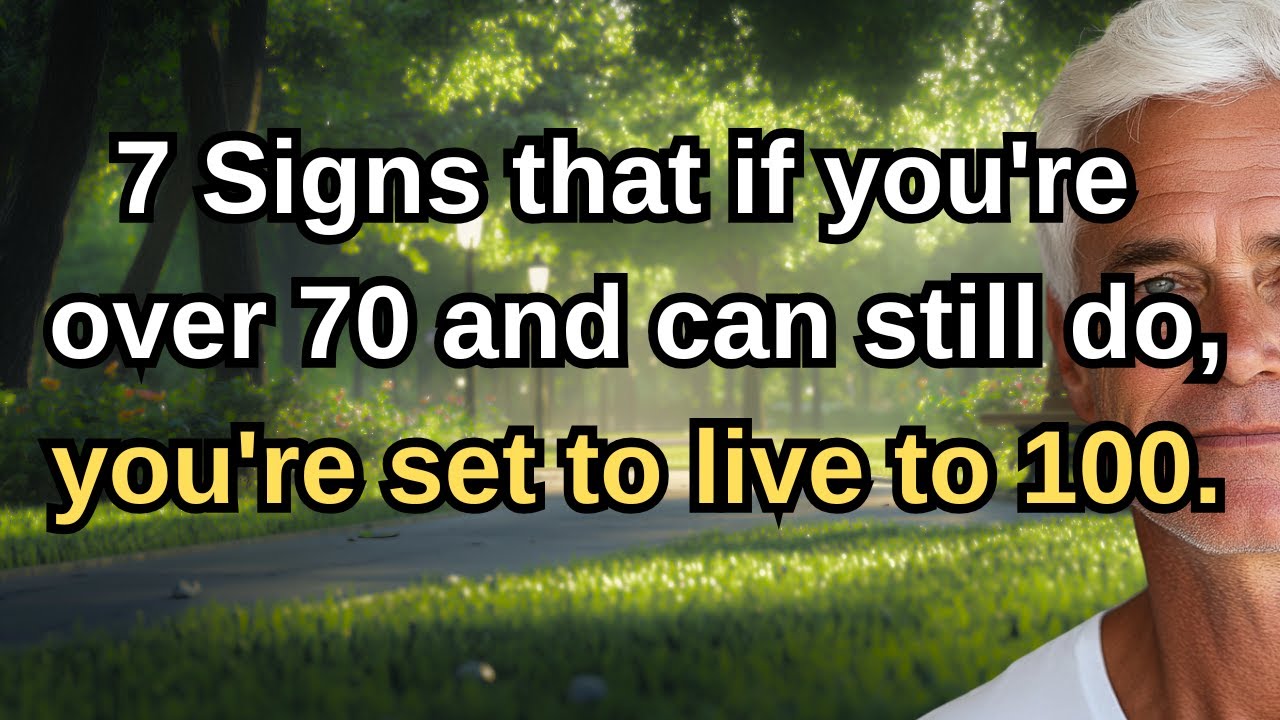 SENIOR HAPPINESS SECRETS: 7 Signs That If You're Over 70 and Can Still Do, You're Set to Live to 100