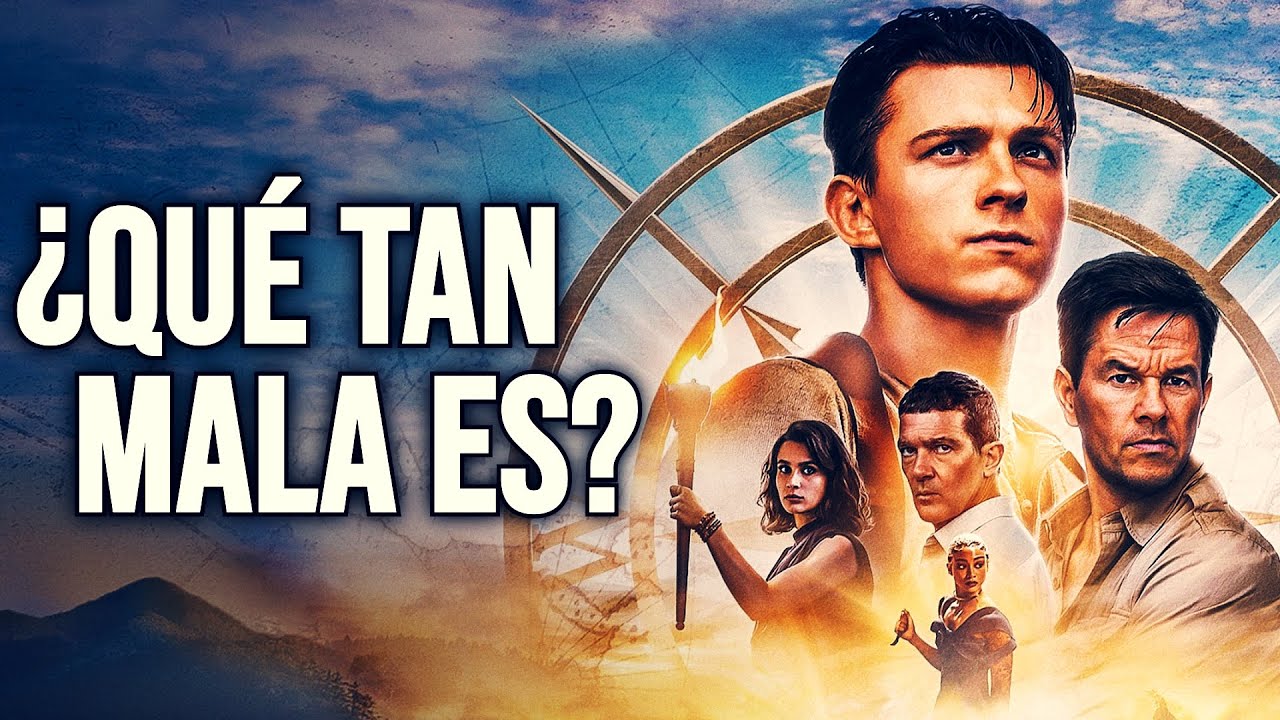 ¿QUÉ TAN MALA ES: UNCHARTED (2022)?