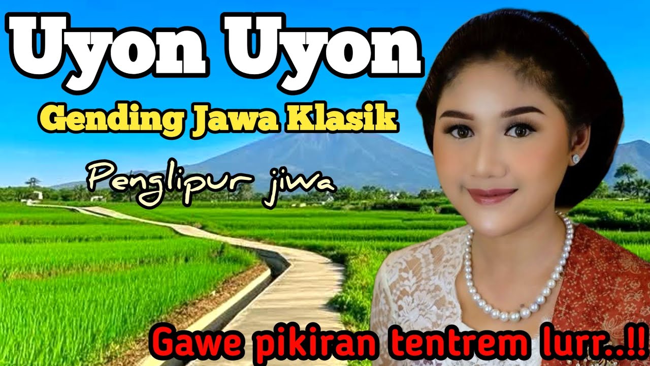 GENDING JAWA PENGLIPUR JIWA _ UYON UYON GENDING KLASIK GAWE PIKIRAN TENTREM LURR 
