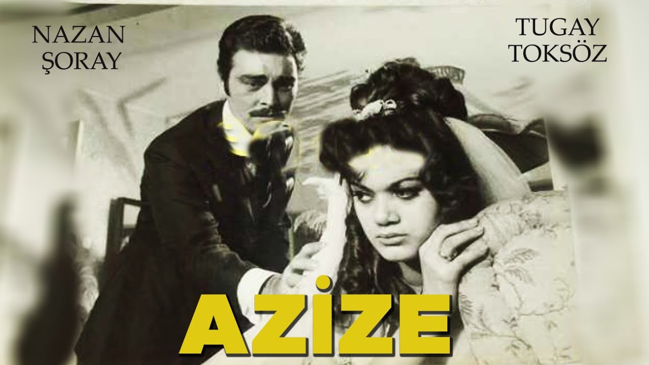 Azize Türk Filmi | FULL | Restorasyonlu | NAZAN ŞORAY | TUGAY TOKSÖZ