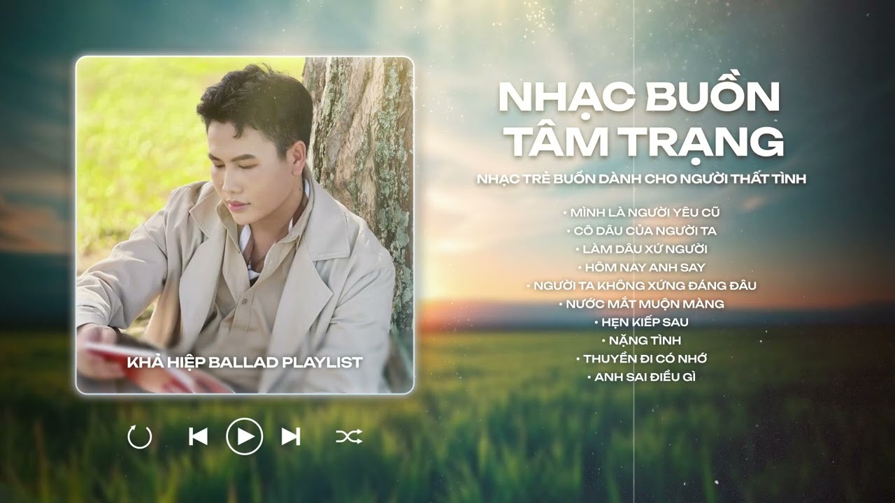 Mình Là Người Yêu Cũ, Cô Dâu Của Người Ta | BXH Nhạc Chill Buồn Hay Nhất TikTok | Khả Hiệp Official