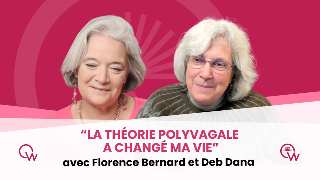 Se sentir assez en sécurité pour prendre le risque de vivre : la Théorie Polyvagale avec Deb Dana