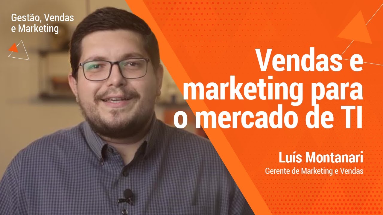 [GESTÃO, VENDAS & MARKETING] Vendas e Marketing para o Mercado de TI