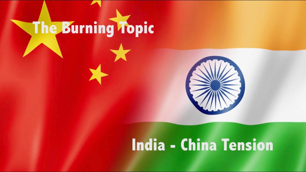 In-depth analysis of the Recent India China Border Tensions