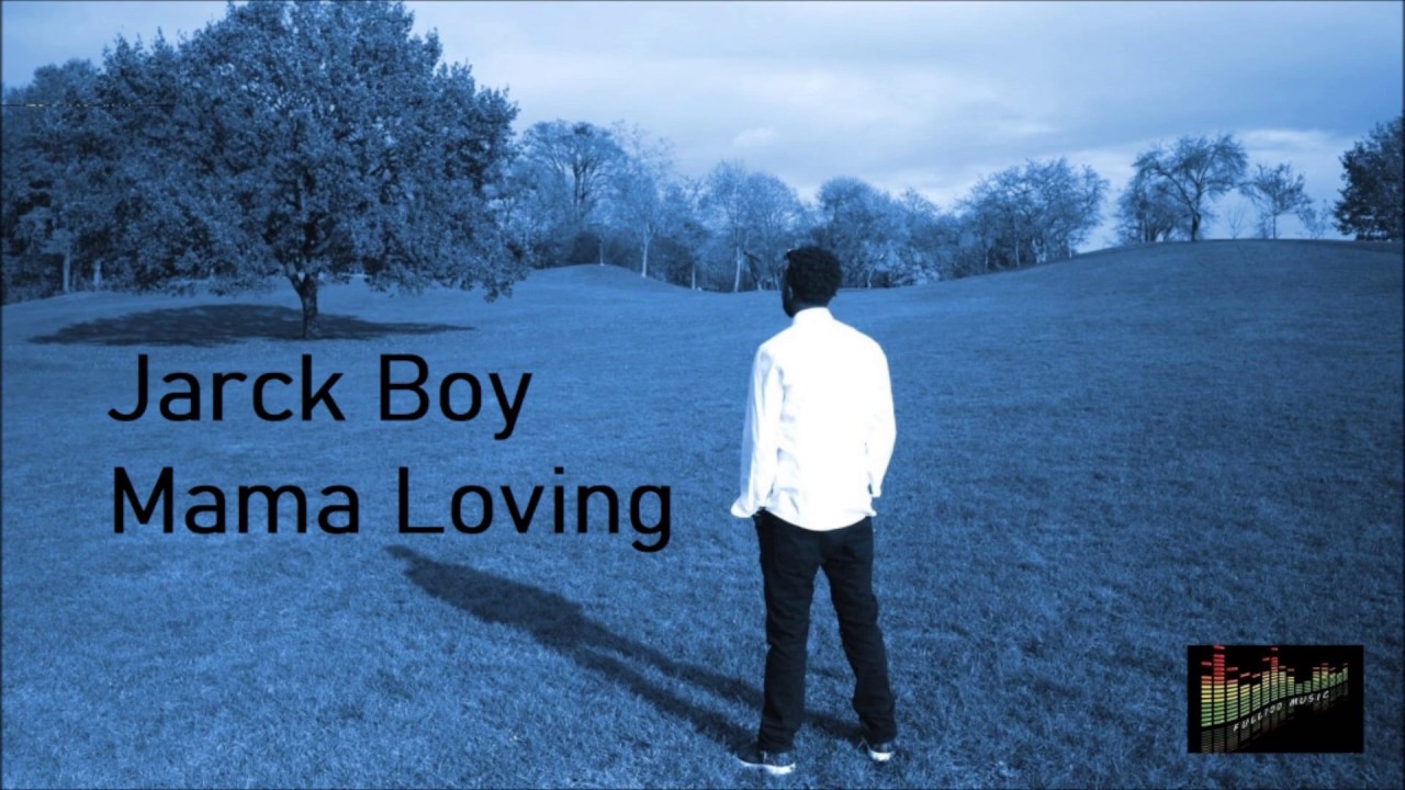 Jarck Boy - Mama Loving (Official Audio 2019)