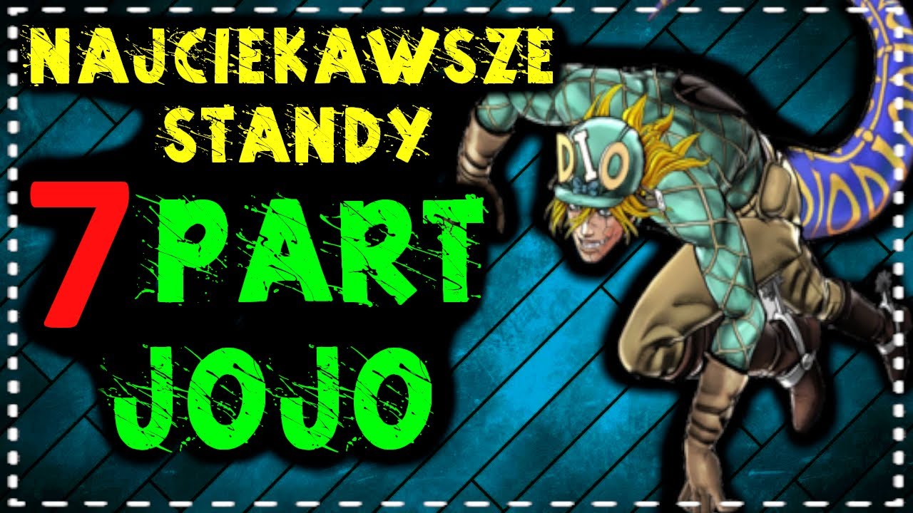 5 NAJCIEKAWSZYCH STANDÓW Z JOJO: PART 7 😮