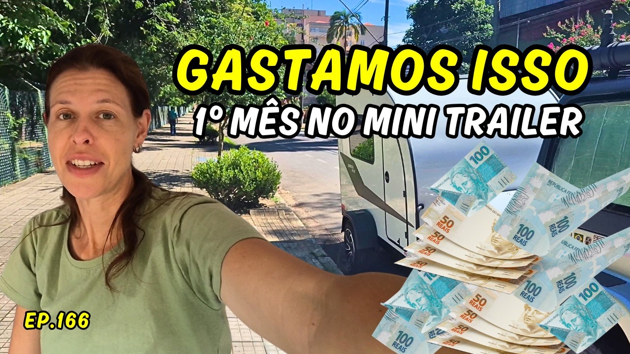MORANDO no mini trailer VIAJANDO pelo Brasil QUANTO GASTAMOS | Ep166