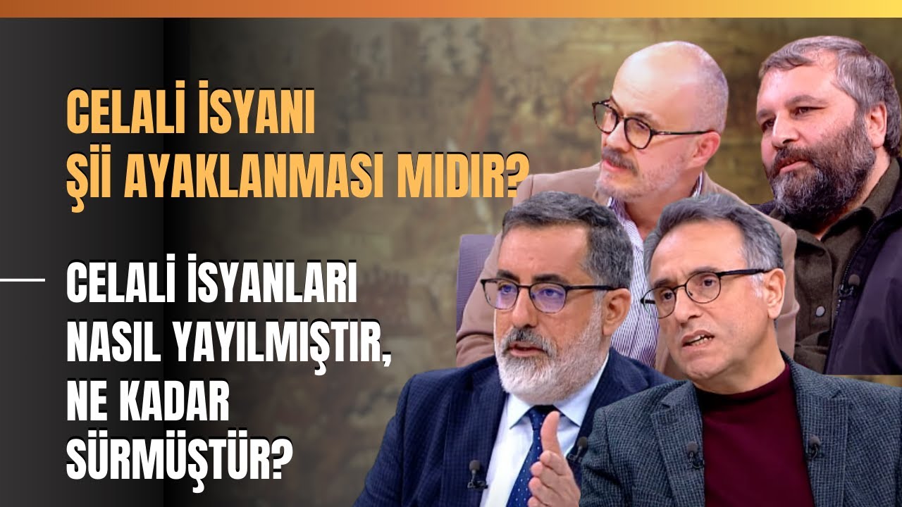 Celali İsyanı Şii Ayaklanması Mıdır? Celali İsyanları Nasıl Yayılmıştır, Ne Kadar Sürmüştür?