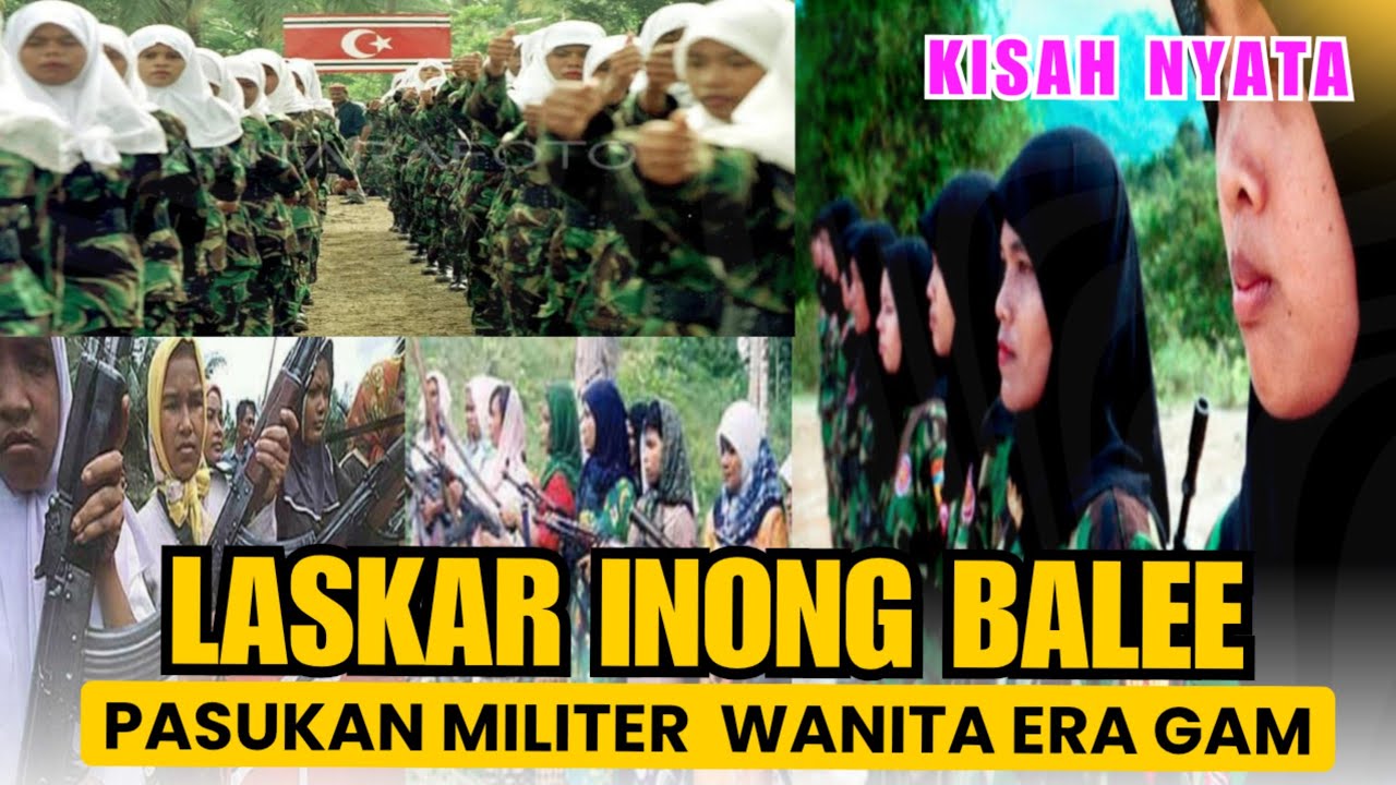 KISAH HEROIK INONG BALEE. Laskar Militer Wanita Aceh Era GAM
