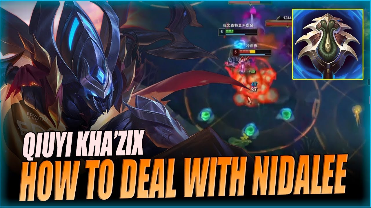 QIUYI KHA'ZIX - HOW TO DEAL WITH NIDALEE | KHA'ZIX VS NIDALEE