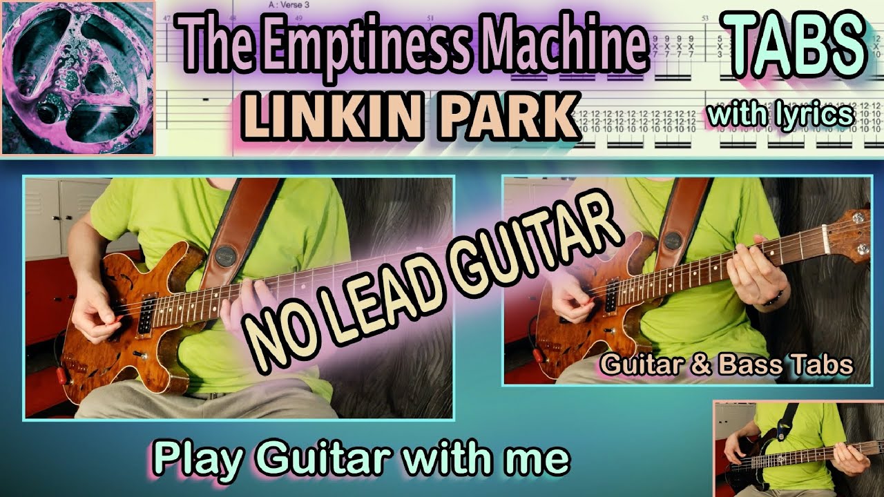 LINKIN PARK - The Emptiness Machine (NO Lead Guitar) + Play along GUITAR & BASS TABS with Lyrics