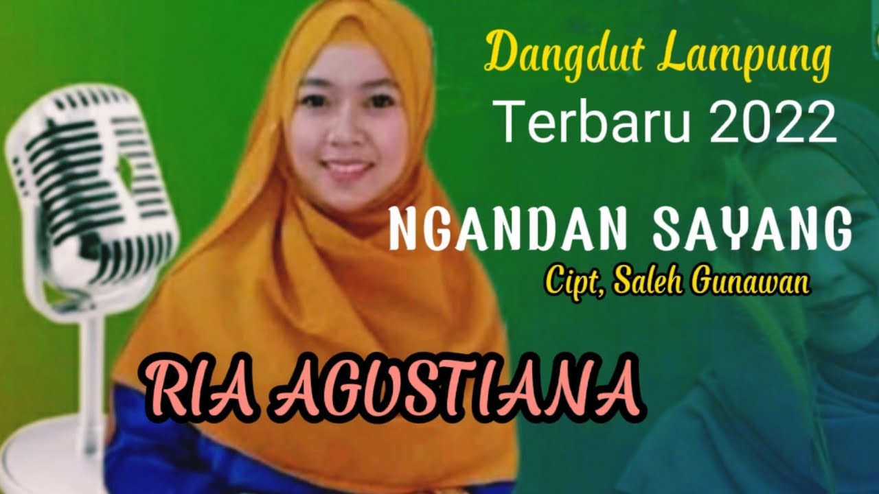 Ria Agustiana. Ngandan Sayang. Cipt, Saleh Gunawan. Lagu Lampung Populer