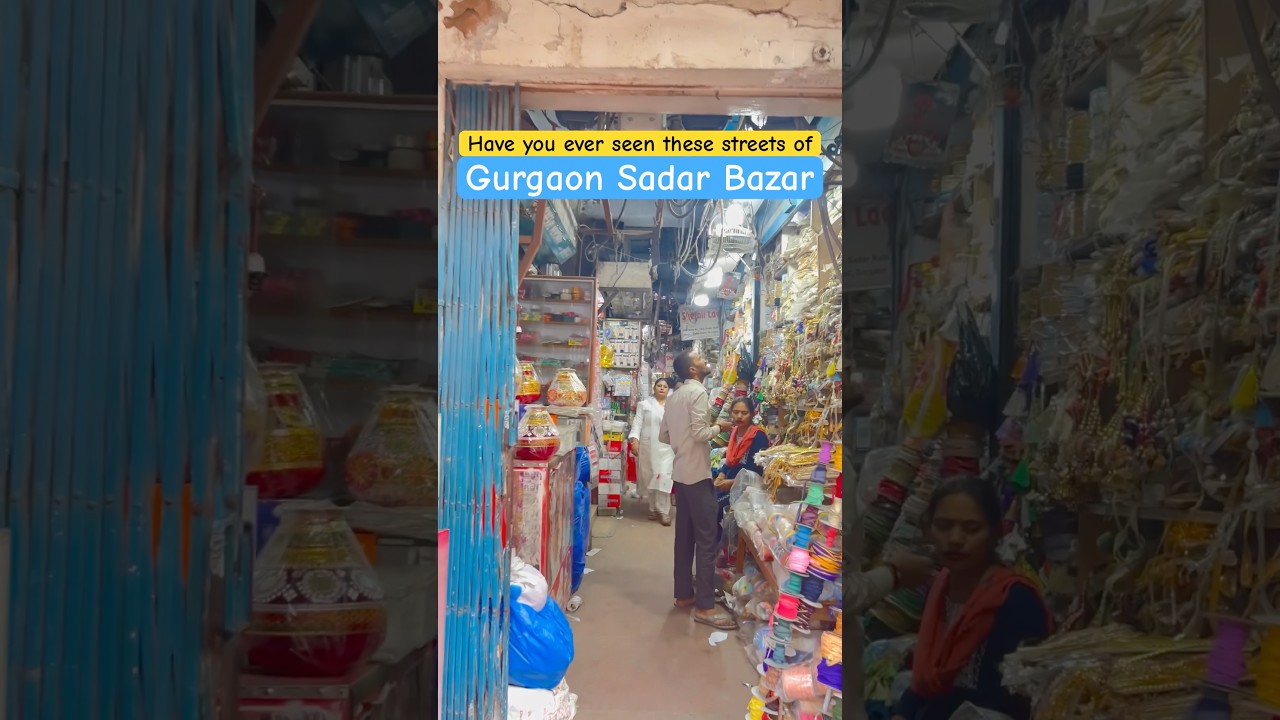 Gurgaon Sadar Bazar Streets | Inside the Sadar Bazar Gurgaon