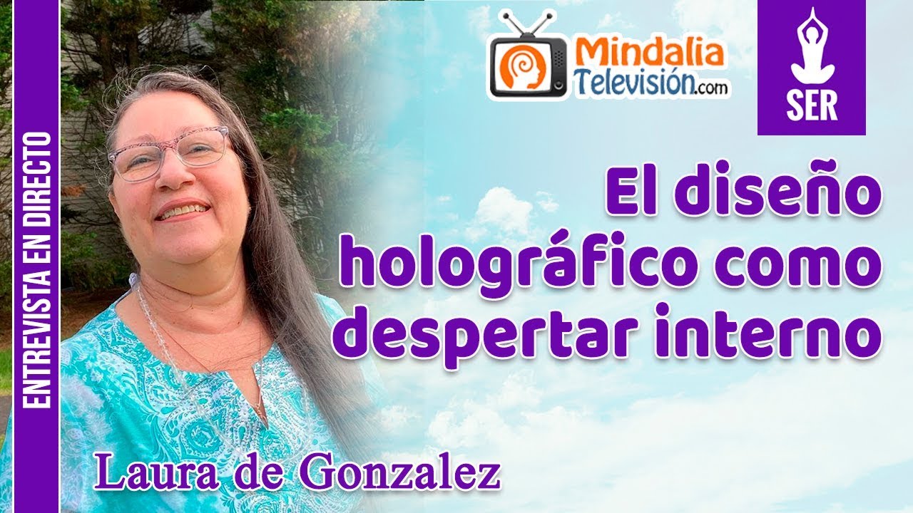 El diseño holográfico como despertar interno. Entrevista a Laura de Gonzalez