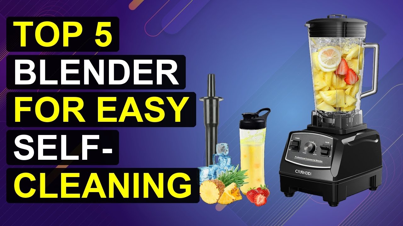 Top 5 Blender For Easy Self-Cleaning 2026 | Effortless Self-Cleaning Blender
