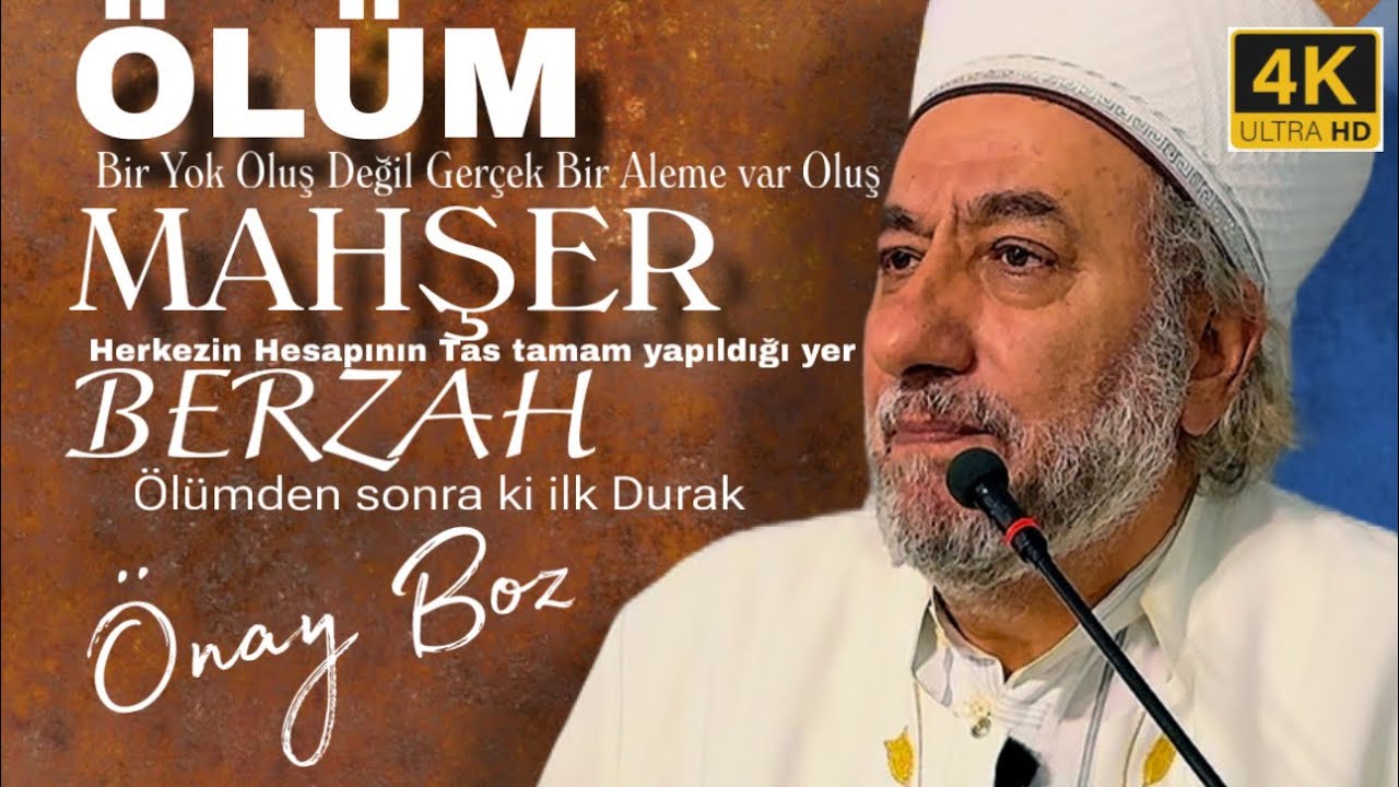 Önay Boz - Ölüm Ruhun ilk Durağı olan Kabir hayatı Ve Sonra Salih Amel ve Berzah ve Siccin  