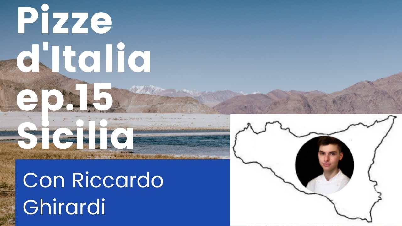 Ep.15 Pizze d'Italia-Sicilia con Riccardo Ghirardi- Scacciata Siciliana-impasto diretto