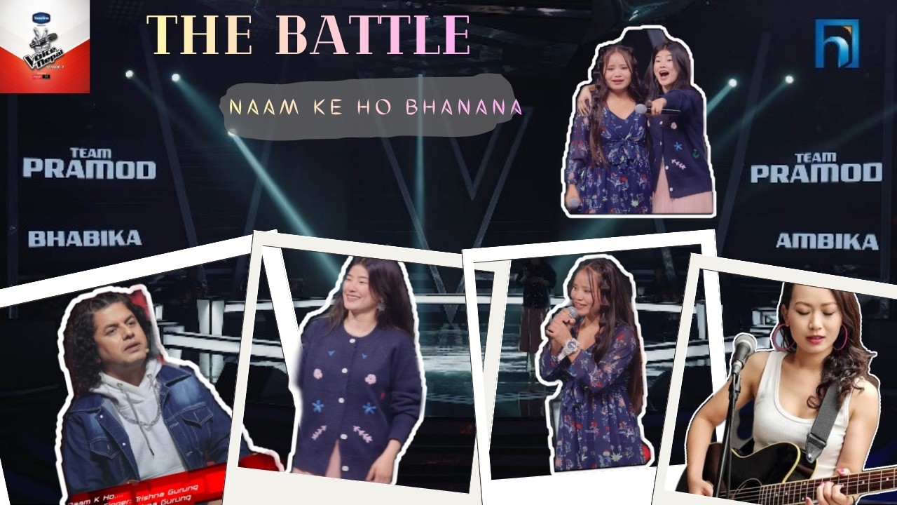 Naam Ke Ho Vanana _ Bhabika Pun VS Ambika Pun _ Team Pramod _ Battle_The Voice Of Nepal Season 7