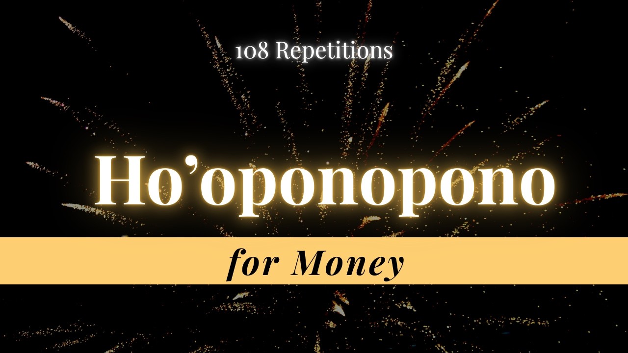 Ho'oponopono for Money | 108 Repetitions | 25 Minutes | Prayer for Money