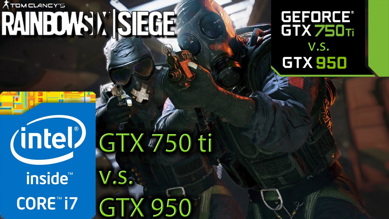 Rainbow Six Siege - GTX 950 vs GTX 750 ti - Side By Side Comparison