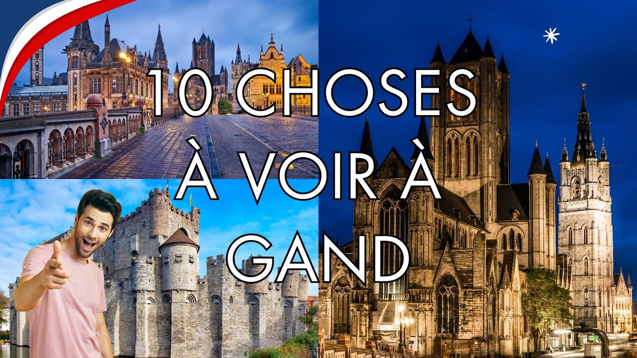 10 Choses à voir à GAND – GUIDE TOURISTIQUE