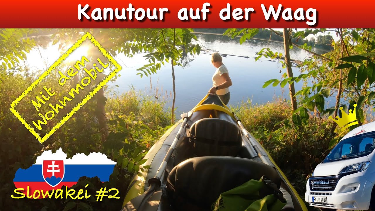 Slowakei #2:  Kanutour auf der Waag und Camping Pullmann