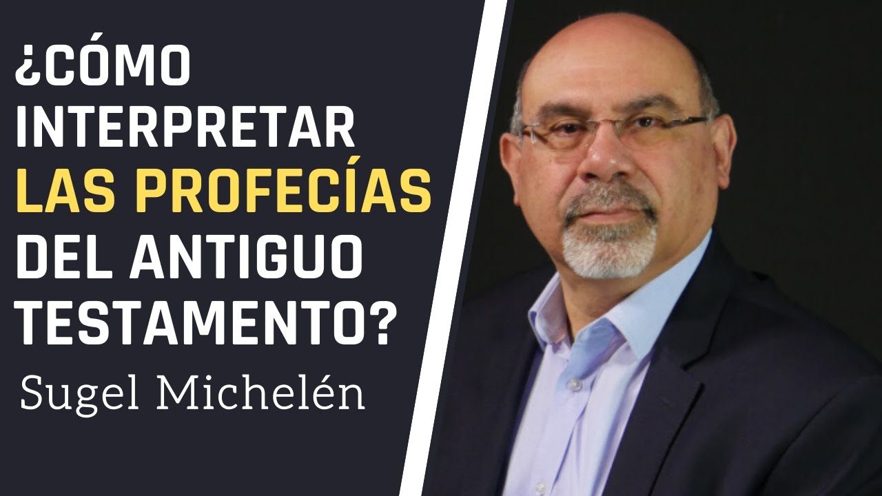 ¿Cómo entender las profecías? - Sugel Michelén