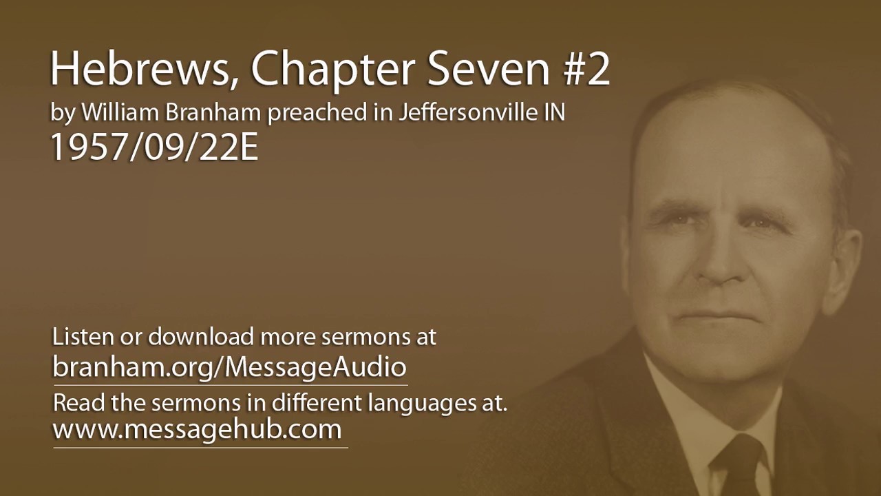 Hebrews, Chapter Seven #2 (William Branham 57/09/22E)