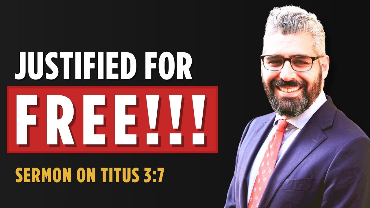Justified by Free Grace Alone | Titus 3:7 | Armen Thomassian