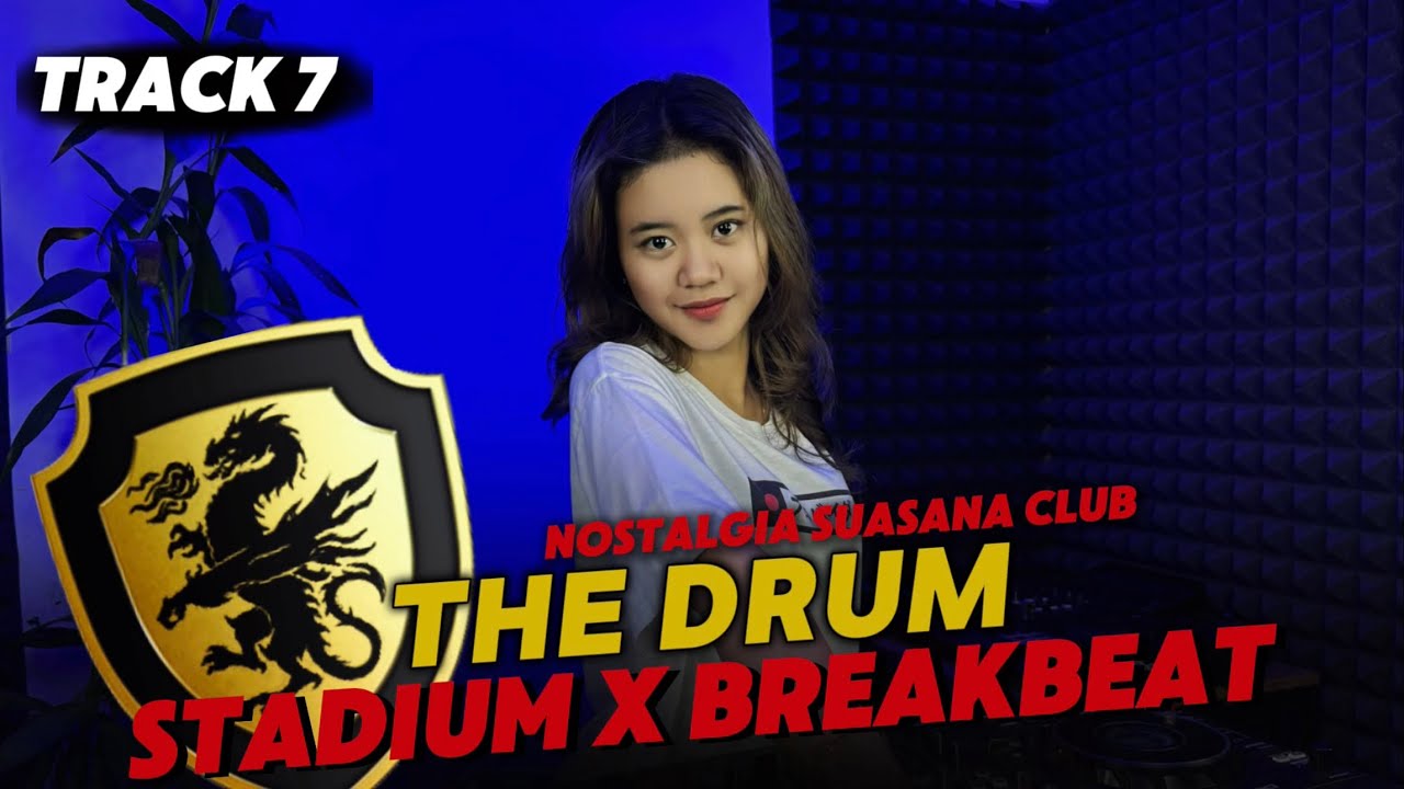 DJ STADIUM X BREAKBEAT TRACK 7 | THE DRUM | NOSTALGIA REMIX DJ TELOOR