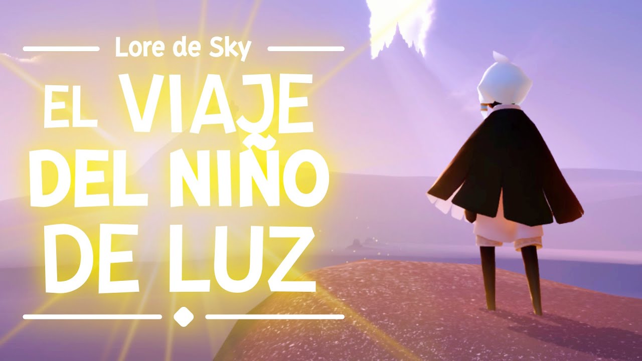 El viaje del niño de luz · Lore de Sky: Children of the Light