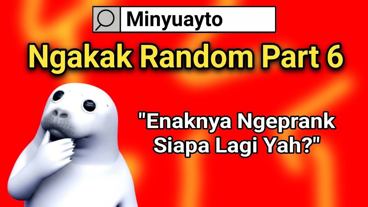 Ngakak Random Part 6