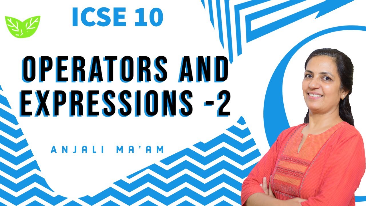Operators and Expressions | Lecture 2 | PDF Assignment |  ICSE 9 & 10 | Anjali Ma'am