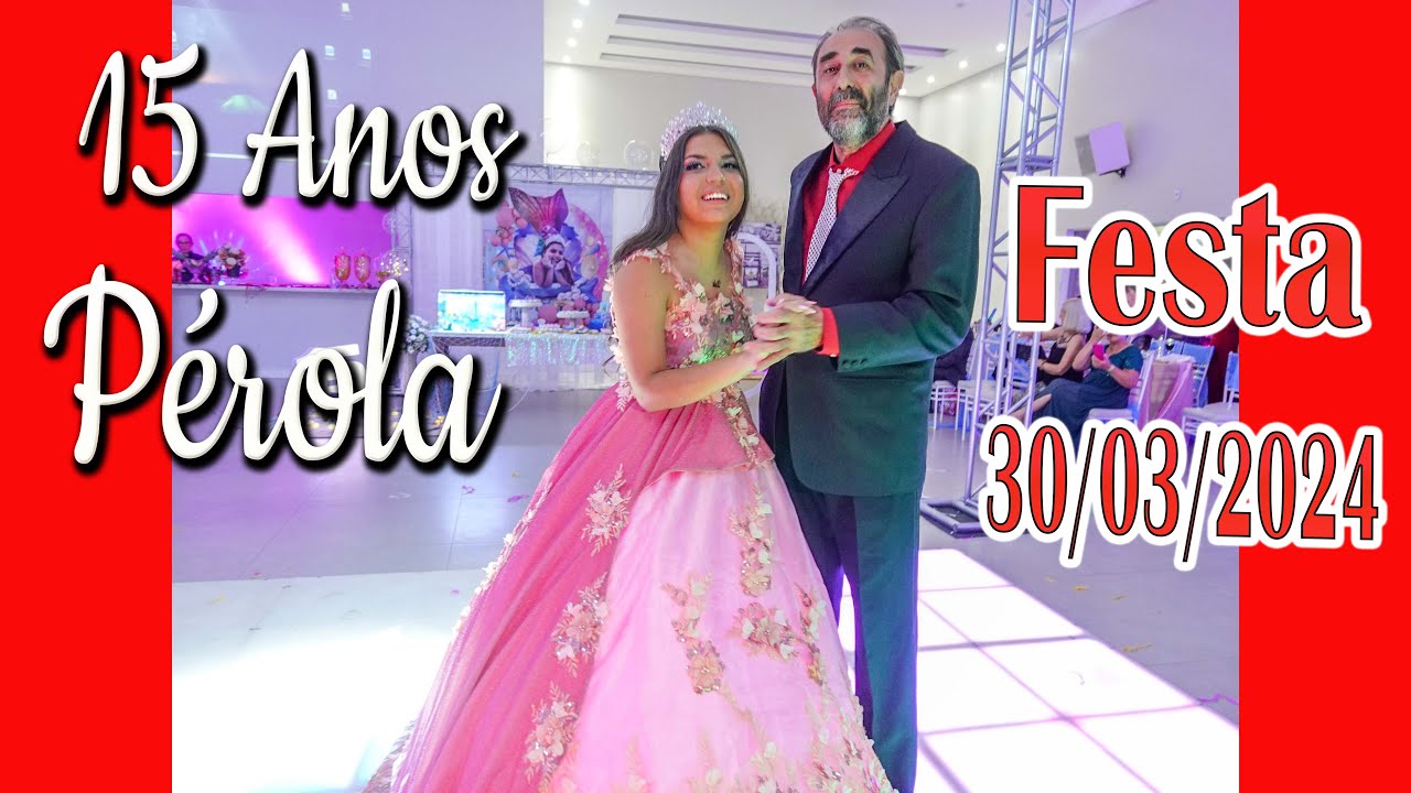 15 Anos Pérola Festa 30/03/2024