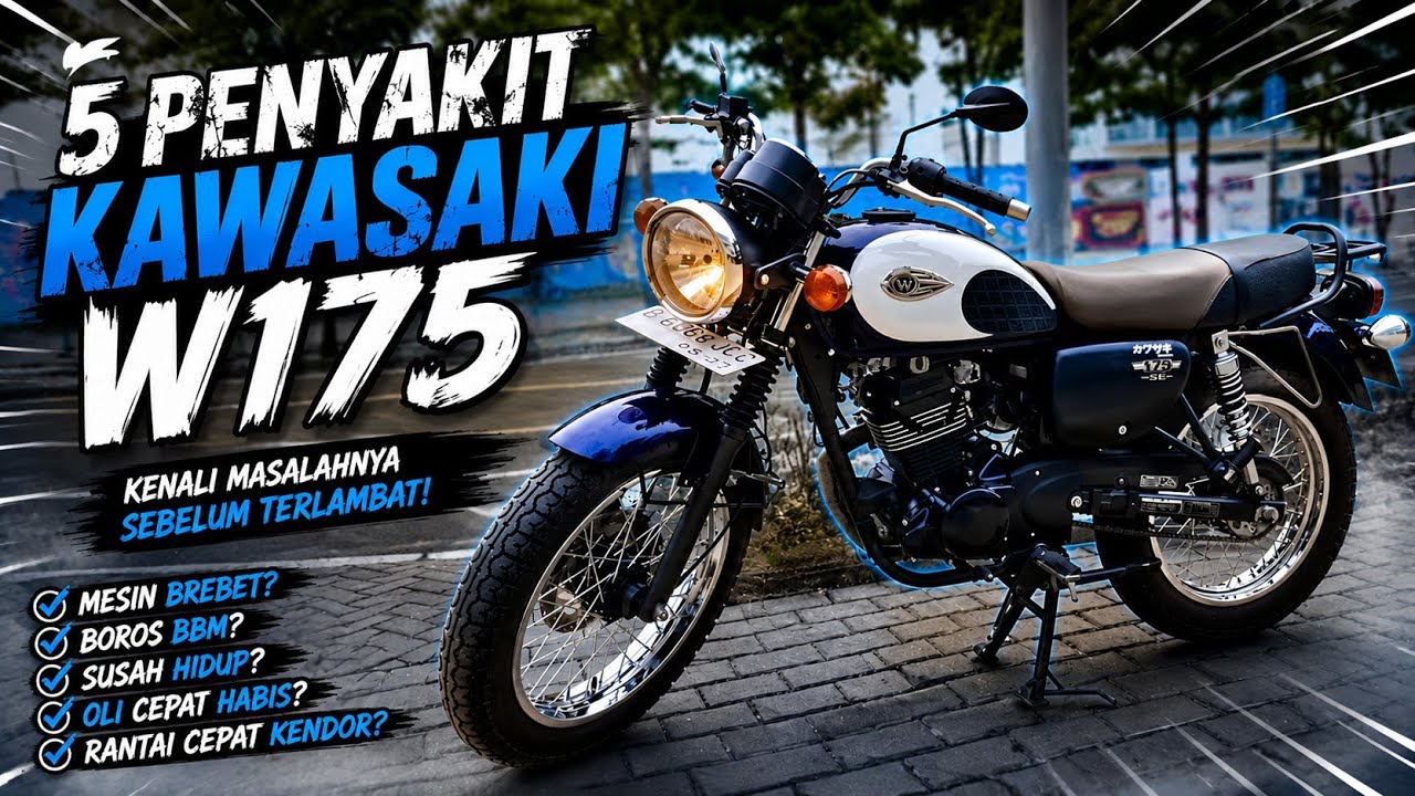 PENYAKIT BAWAAN KAWASAKI W175. INI SOLUSINYA !!!