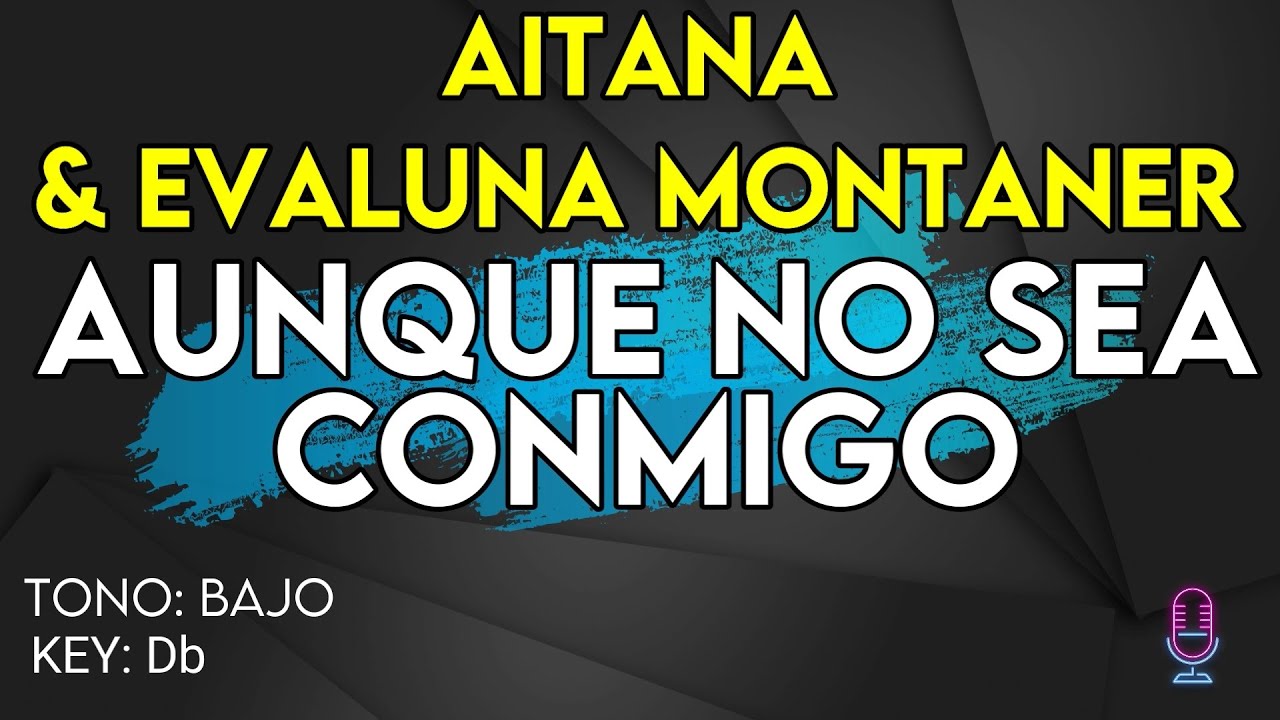 Aitana & Evaluna Montaner - Aunque No Sea Conmigo - Karaoke Instrumental - Bajo