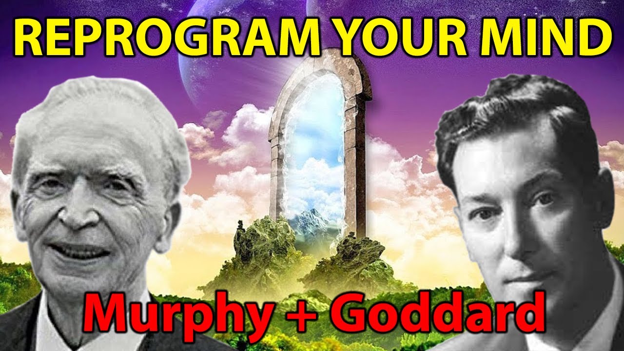 Subconscious Mind Reprogramming Methods (Neville Goddard, Joseph Murphy)